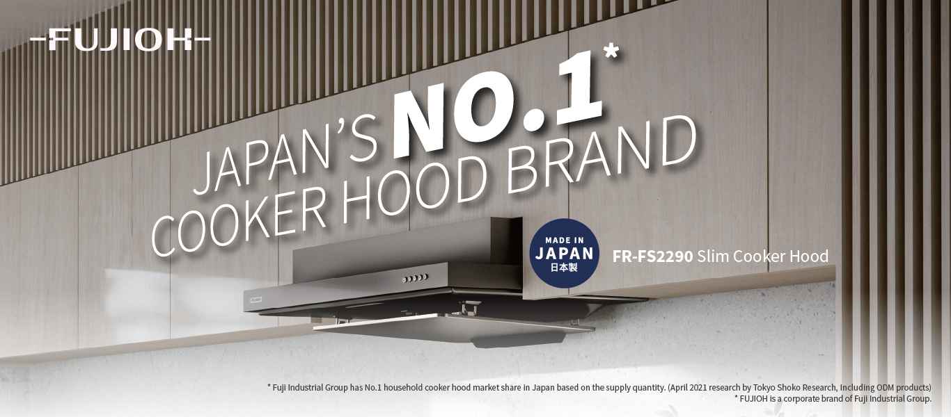 FUJIOH's Japan's No.1* Cooker Hood Brand